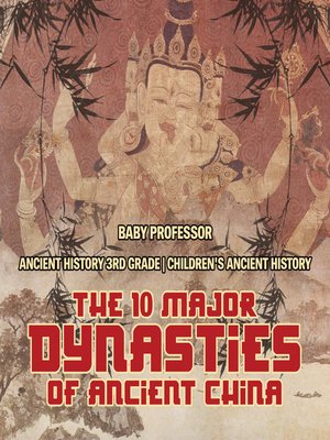 cover image of The 10 Major Dynasties of Ancient China--Ancient History 3rd Grade--Children's Ancient History